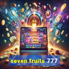 seven fruits 777